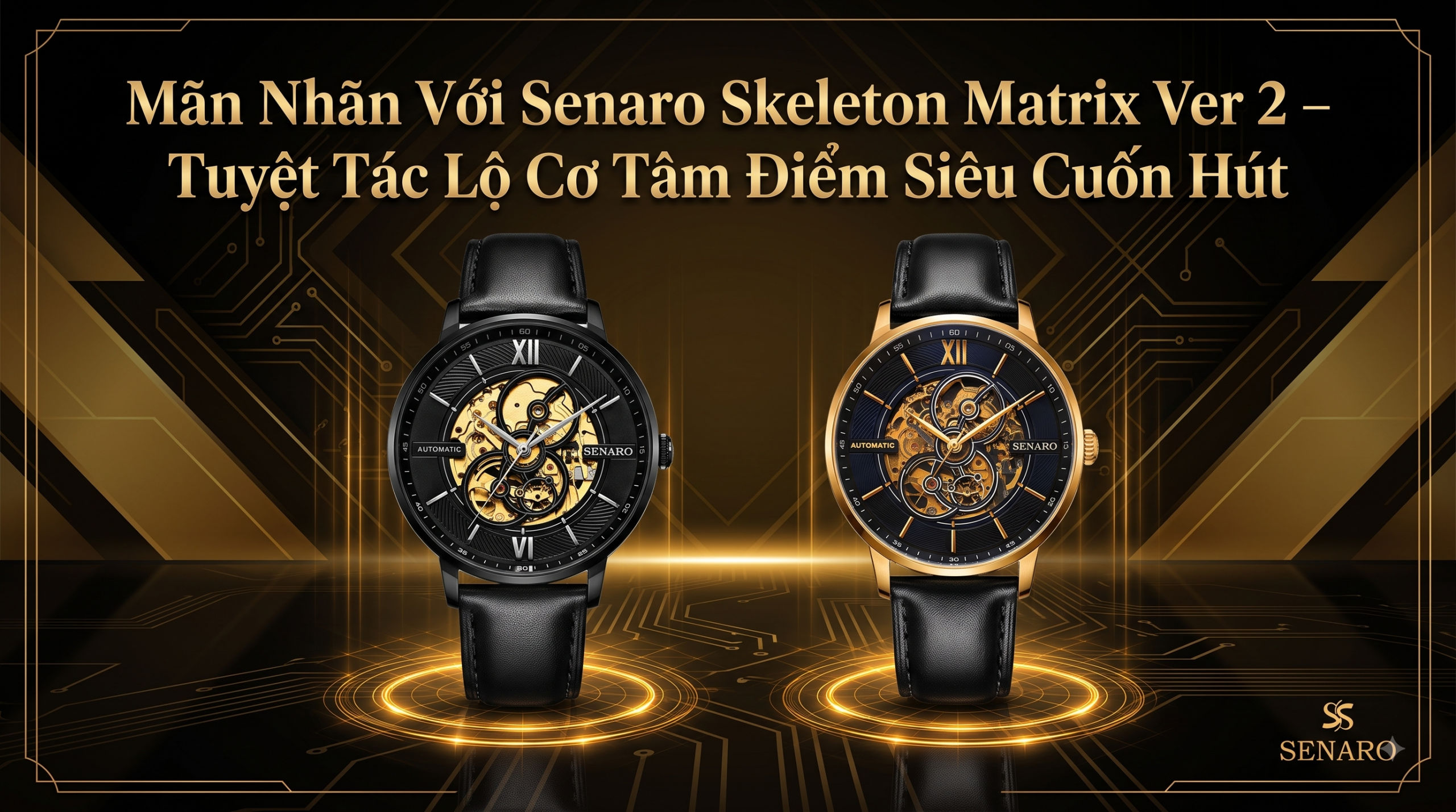 Mãn Nhãn Với Senaro Skeleton Matrix Ver 2 – Tuyệt Tác Lộ Cơ Tâm Điểm Siêu Cuốn Hút